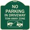 Signmission No Parking in Driveway Tow Away Zone W/ Graphic Heavy-Gauge Aluminum Sign, 18" x 18", G-1818-23807 A-DES-G-1818-23807 - alternate 1